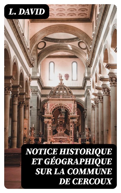 Notice historique et géographique sur la commune de Cercoux - L. David
