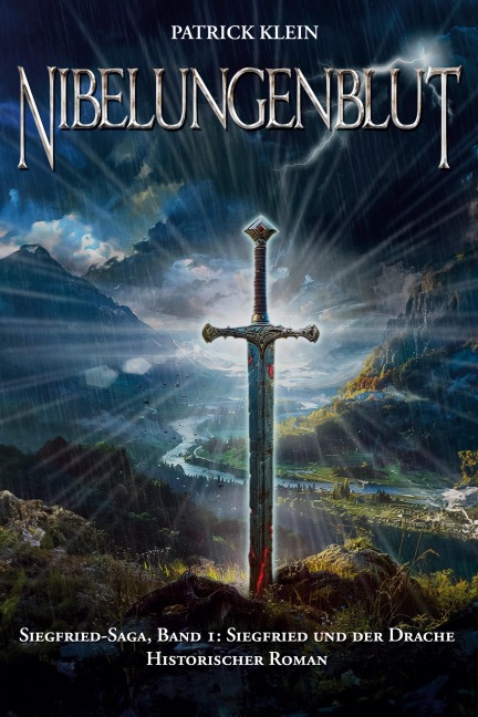 Nibelungenblut Band 1: Siegfried-Saga - Patrick Klein