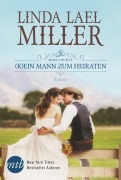 Cover-Bild zum Titel 'Bliss County: (K)ein Mann zum Heiraten' von 'Linda Lael Miller'