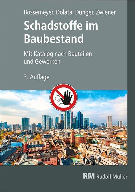 Schadstoffe im Baubestand - Gerd Zwiener, Hans-Dieter Bossemeyer, Olaf Dünger, Stephan Dolata