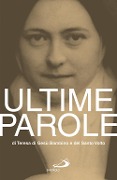 Cover-Bild zum Titel 'Ultime parole di Teresa di Gesù Bambino e del Santo Volto' von 'Teresa Di Lisieux (Santa)'