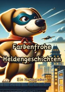 Cover-Bild zum Titel 'Farbenfrohe Heldengeschichten' von 'Maxi Pinselzauber'
