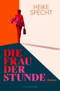 Cover-Bild zum Titel 'Die Frau der Stunde' von 'Heike Specht'