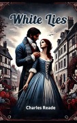 Cover-Bild zum Titel 'White Lies' von 'Charles Reade'