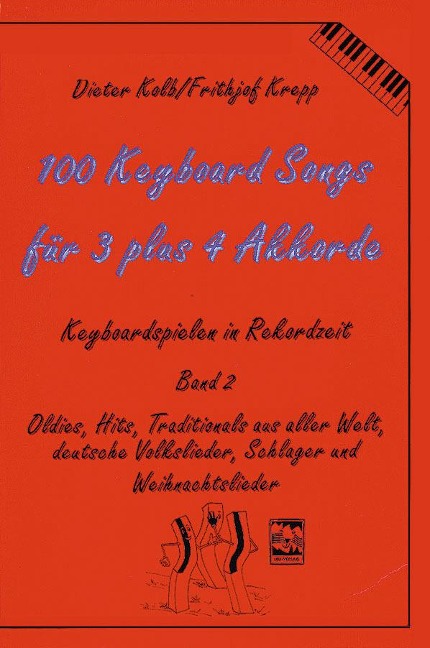 100 Keyboard Songs für 3 plus 4 Akkorde - Dieter Kolb, Frithjof Krepp