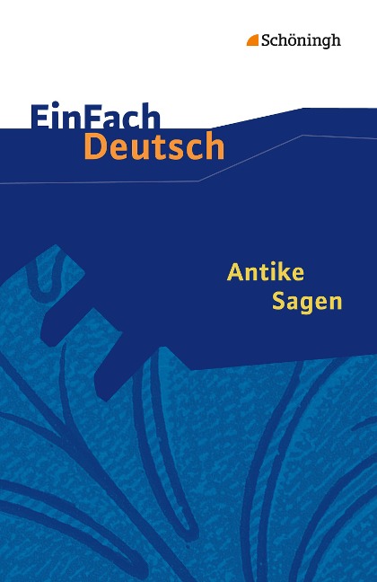 Antike Sagen. EinFach Deutsch Textausgaben - 
