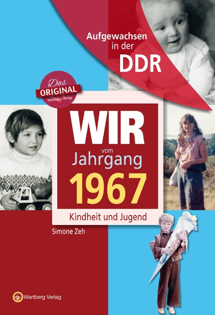 Aufgewachsen in der DDR - Wir vom Jahrgang 1967 - Kindheit und Jugend - Simone Zeh
