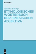 Cover-Bild zum Titel 'Etymologisches Wörterbuch der friesischen Adjektiva' von 'Volkert F. Faltings'