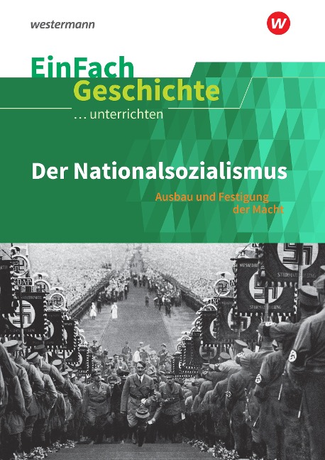 Der Nationalsozialismus. EinFach Geschichte ...unterrichten - 