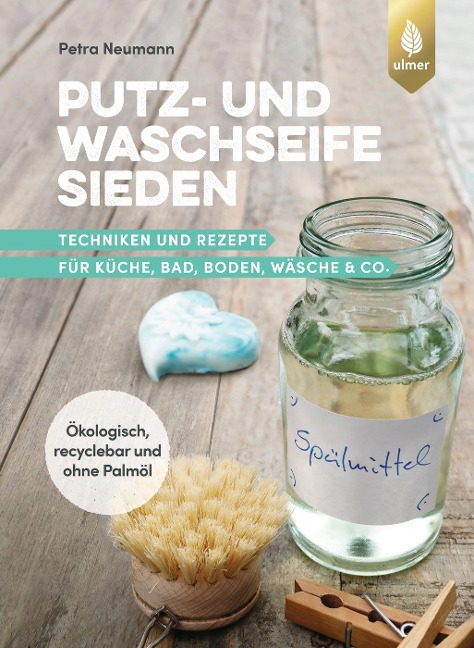 Putz- und Waschseife sieden - Petra Neumann