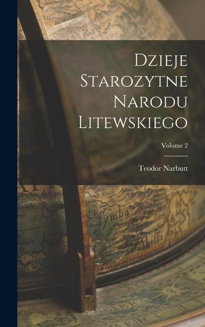 Dzieje Starozytne Narodu Litewskiego; Volume 2 - Teodor Narbutt