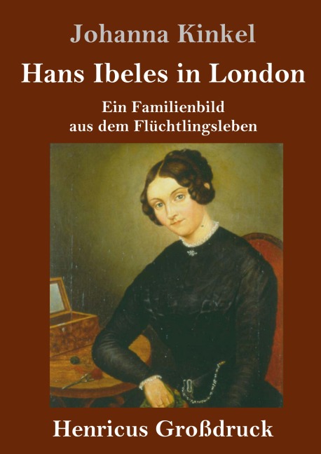 Hans Ibeles in London (Großdruck) - Johanna Kinkel