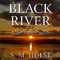 Black River Lib/E - S. M. Hulse