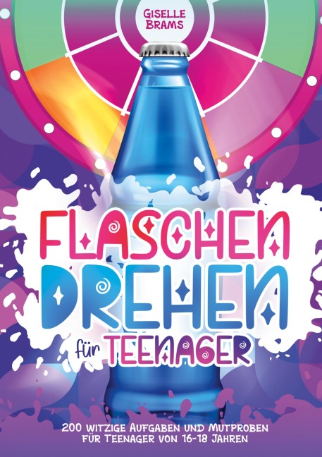 Flaschendrehen für Teenager - Giselle Brahms