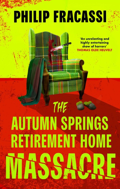 The Autumn Springs Retirement Home Massacre - Philip Fracassi