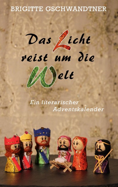 Das Licht reist um die Welt - Brigitte Gschwandtner