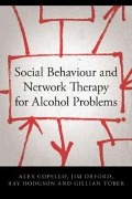 Cover-Bild zum Titel 'Social Behaviour and Network Therapy for Alcohol Problems' von 'Alex Copello, Gillian Tober, Ray Hodgson, Jim Orford'