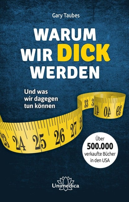 Warum wir dick werden - Gary Taubes