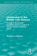 Cover-Bild zum Titel 'Leadership in the British Civil Service (Routledge Revivals)' von 'Richard A. Chapman'