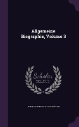 Cover-Bild zum Titel 'Allgemeine Biographie, Volume 3' von 'Johann Matthias Schröckh'