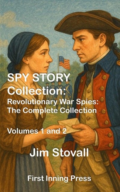 Spy Story Collection: Revolutionary War Spies (Spy Story Collections, #1) - Jim Stovall