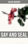 Cover-Bild zum Titel 'Say and Seal' von 'Susan Warner'