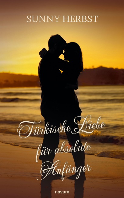 Türkische Liebe für absolute Anfänger - Sunny Herbst