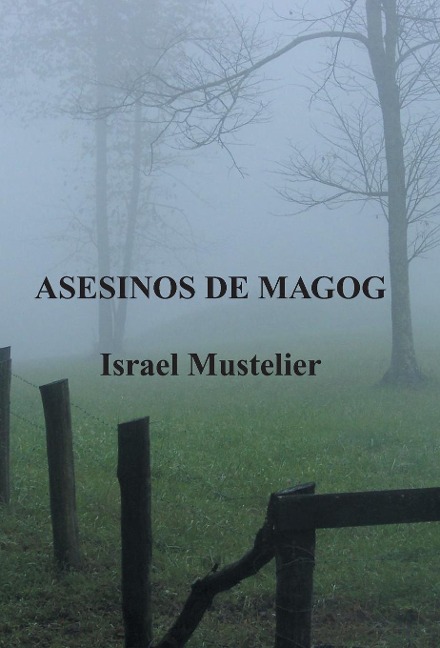 Asesinos de Magog - Israel Mustelier