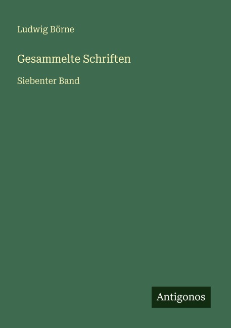 Gesammelte Schriften - Ludwig Börne