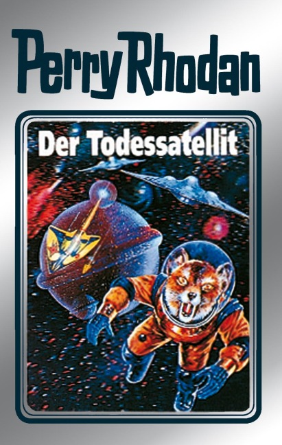 Perry Rhodan 46: Der Todessatellit (Silberband) - Clark Darlton, H. G. Ewers