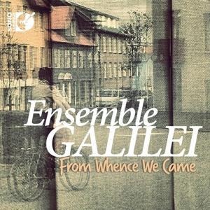 From Whence we Came - Ensemble Galilei