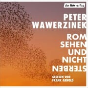 Cover-Bild zum Titel 'Rom sehen und nicht sterben' von 'Peter Wawerzinek'
