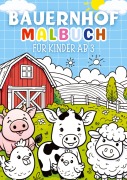Cover-Bild zum Titel 'Bauernhof Malbuch für Kinder ab 3 Jahre ¿ Kinderbuch' von 'Kindery Verlag'