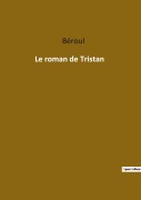 Cover-Bild zum Titel 'Le roman de Tristan' von 'Béroul'