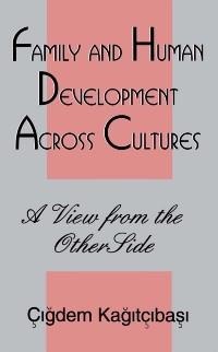 Family and Human Development Across Cultures - Cigdem Kagitibasi