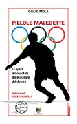 Cover-Bild zum Titel 'Pillole maledette. Lo sport intrappolato dalle illusioni del doping' von 'Giulio Mola'