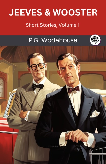 Jeeves & Wooster: Short Stories, Volume I (Grapevine Press) - P. G. Wodehouse Original Thinkers Institute