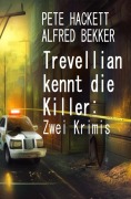 Cover-Bild zum Titel 'Trevellian kennt die Killer: Zwei Krimis' von 'Alfred Bekker, Pete Hackett'