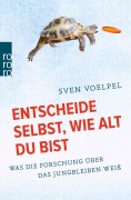 Cover-Bild zum Titel 'Entscheide selbst, wie alt du bist' von 'Sven Voelpel'