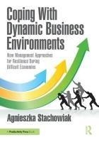 Coping With Dynamic Business Environments - Agnieszka Stachowiak