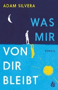 Cover-Bild zum Titel 'Was mir von dir bleibt' von 'Adam Silvera'