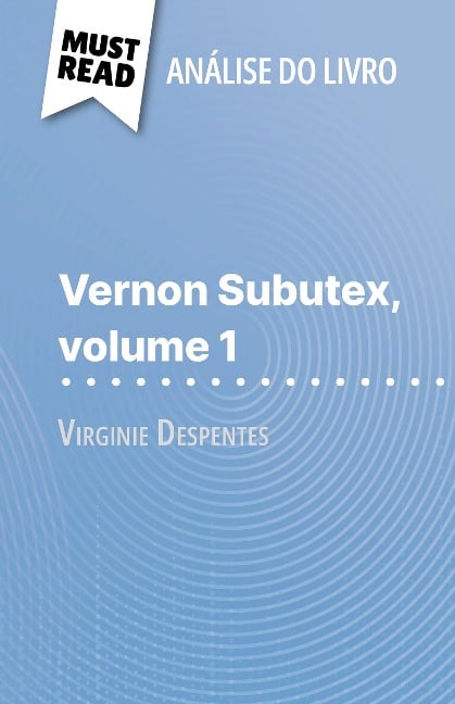 Vernon Subutex, volume 1 de Virginie Despentes (Análise do livro) - Michel Dyer