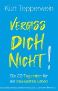 Cover-Bild zum Titel 'Vergiss dich nicht!' von 'Kurt Tepperwein'
