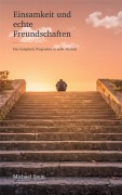 Cover-Bild zum Titel 'Einsamkeit und echte Freundschaften' von 'Michael Stein'