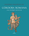 Córdoba Romana - Desiderio Vaquerizo Gil