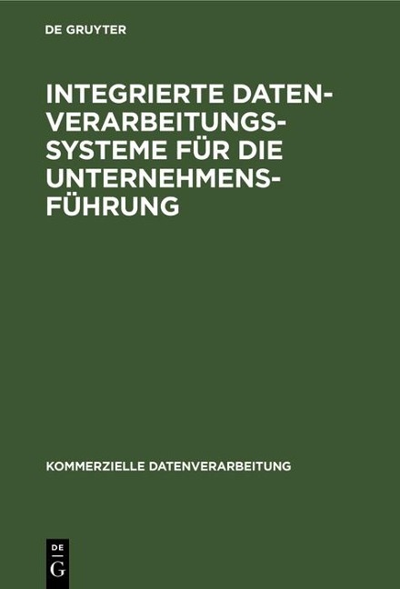 Integrierte Datenverarbeitungssysteme für die Unternehmensführung - 