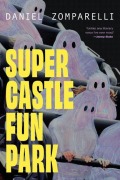 Cover-Bild zum Titel 'Super Castle Fun Park' von 'Daniel Zomparelli'
