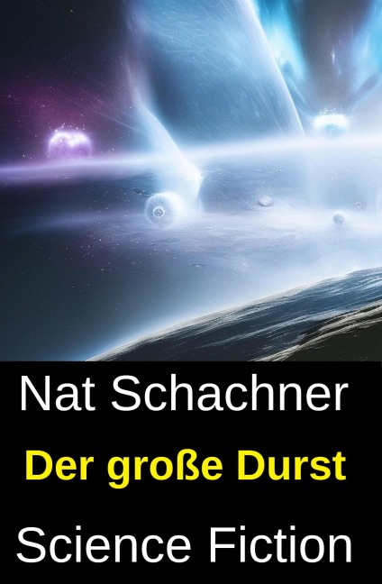 Der große Durst: Science Fiction - Nat Schachner