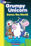 Grumpy Unicorn Saves the World: A Graphic Novel - Joey Spiotto