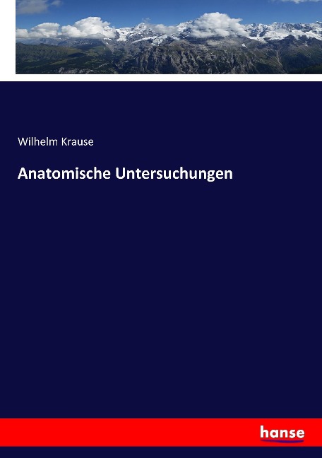 Anatomische Untersuchungen - Wilhelm Krause